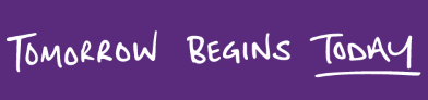 Tomorrow begins today